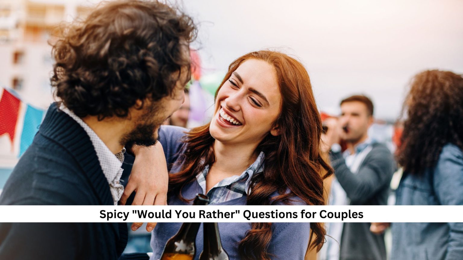 100+ Spicy “Would You Rather” Questions for Couples – Avenia Bridal